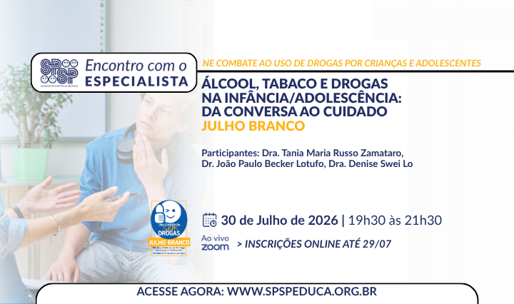 Álcool, Tabaco e Drogas na infância/adolescência: da conversa ao cuidado - Julho Branco