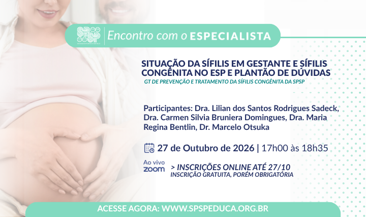 Situação da Sífilis em gestante e Sífilis congênita no ESP e plantão de dúvidas - Outubro Verde
