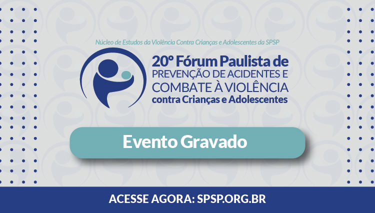20º Fórum Paulista de Prevenção de Acidentes e Combate à Violência
